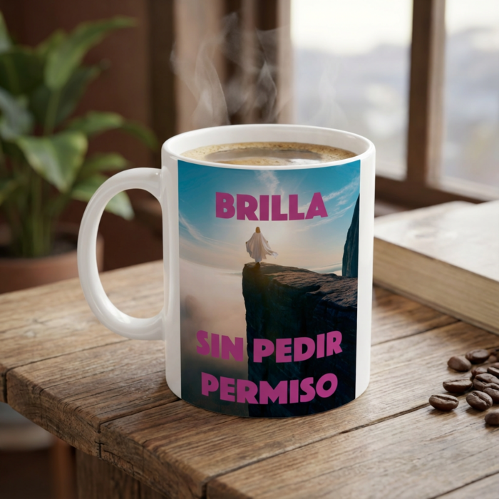 Taza Brilla Sin Pedir Permiso blanca con imagen